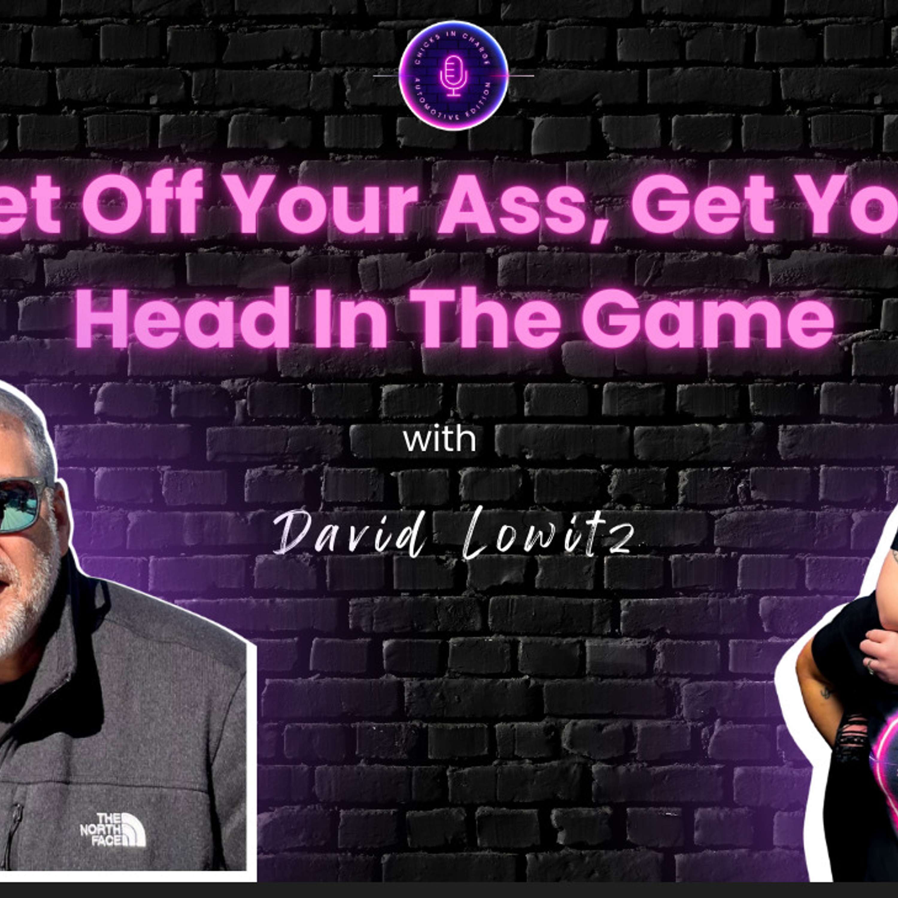 Get Off Your Ass, Get Your Head In The Game ft. David Lowitz