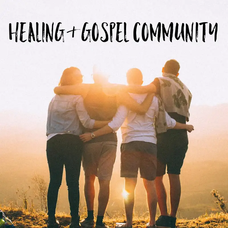 3.8.20 - Healing & Gospel Community - Cameron Lienhart