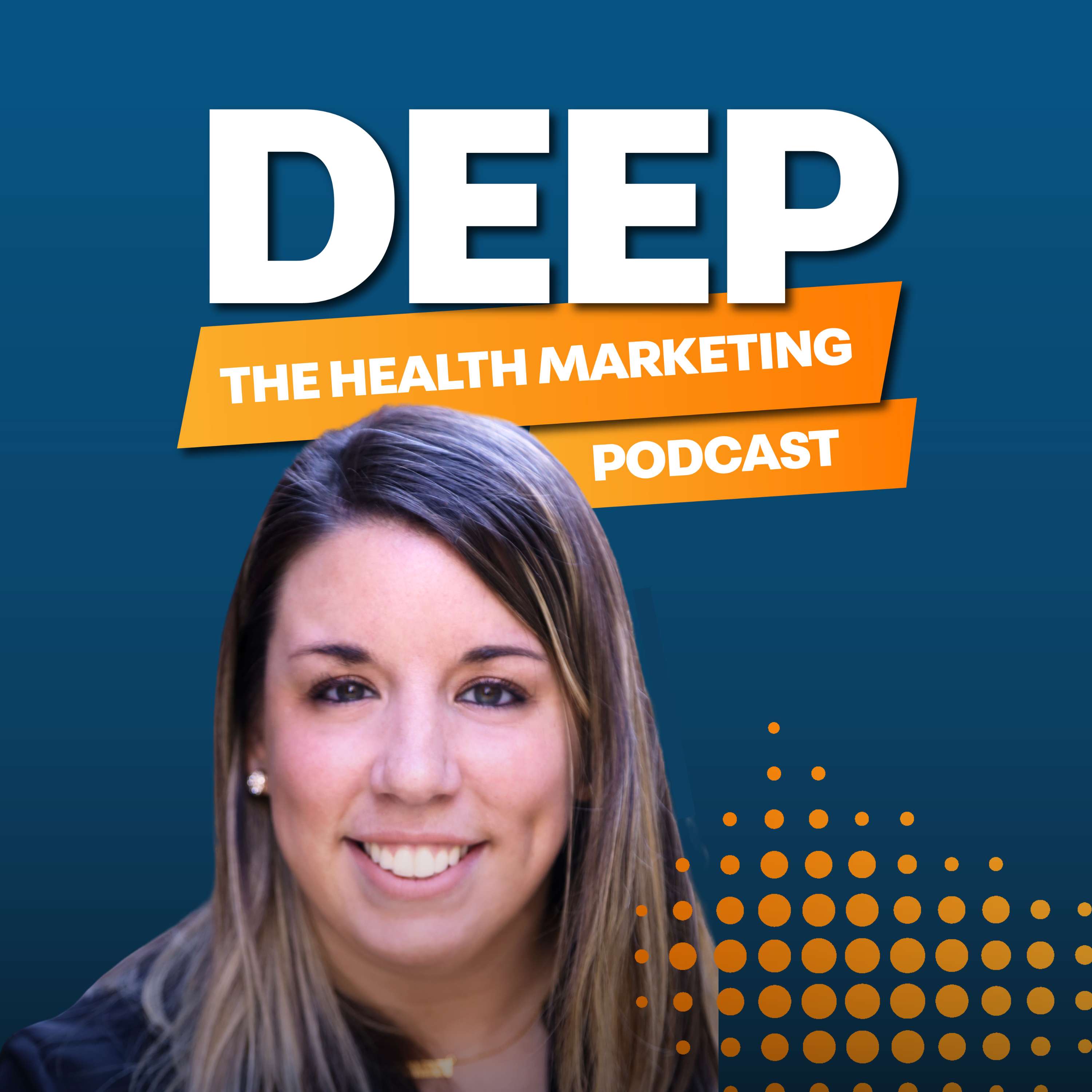 Deep: The Health Marketing Podcast