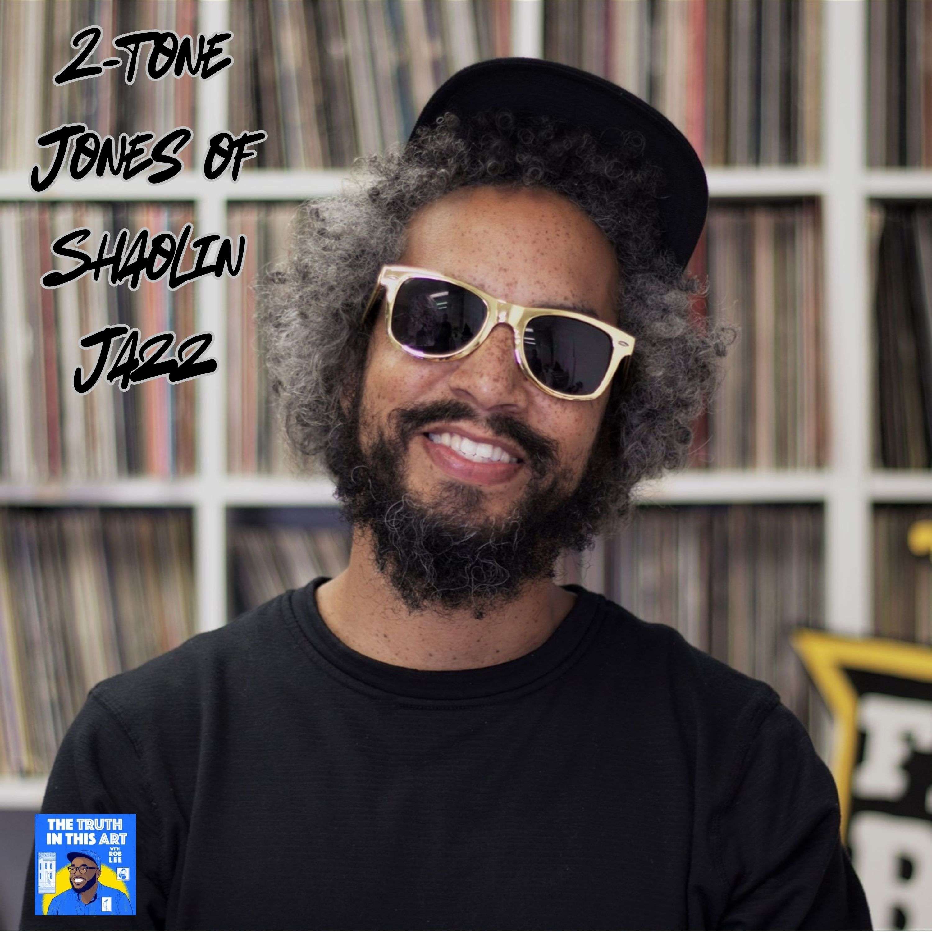 #33 – How Shaolin Jazz Redefines Film & Sound | DJ 2-Tone Jones