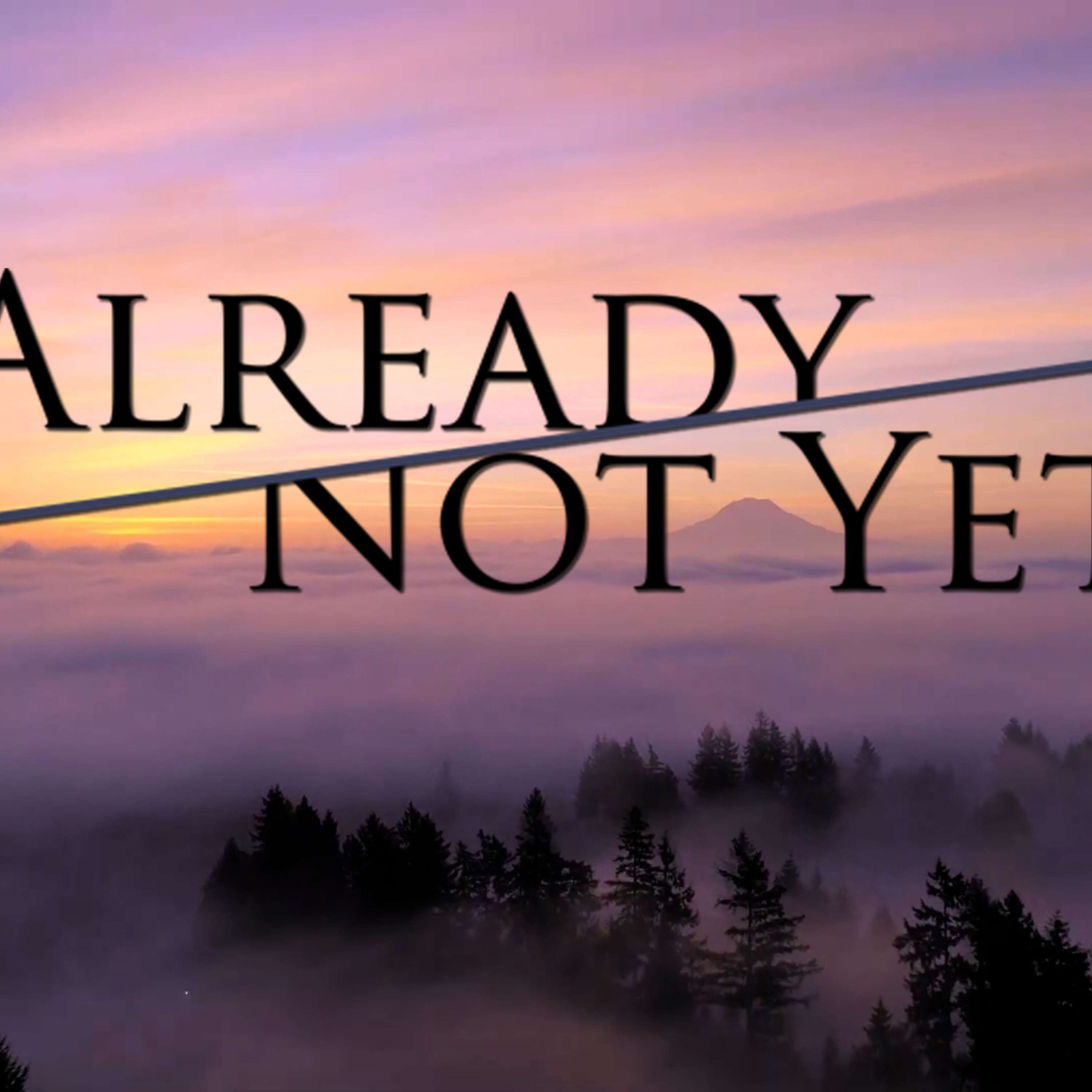 How Do We Live in the Already, but Not Yet?
