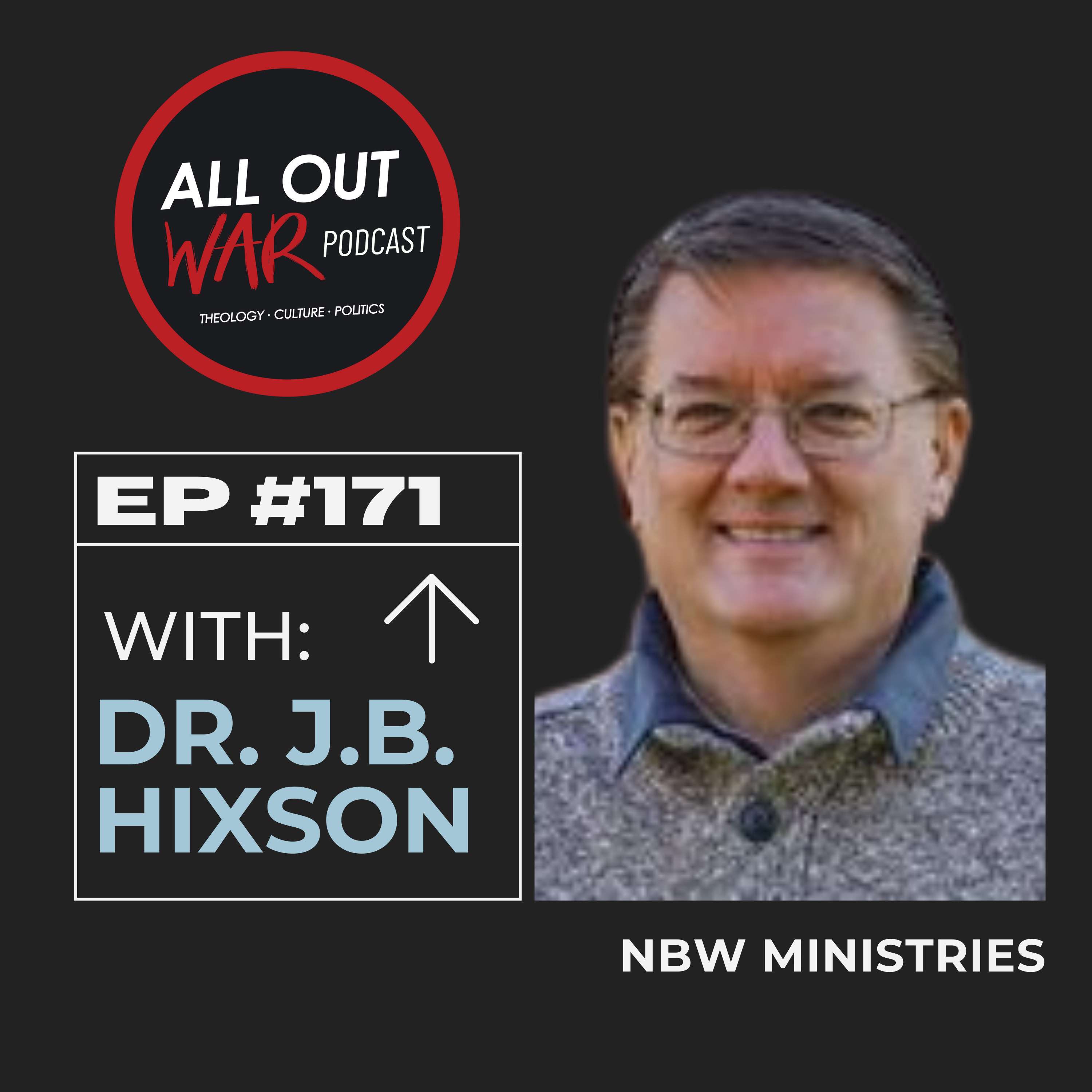 #171 - Special Guest Dr. JB Hixson ”Spirit of the Antichrist”