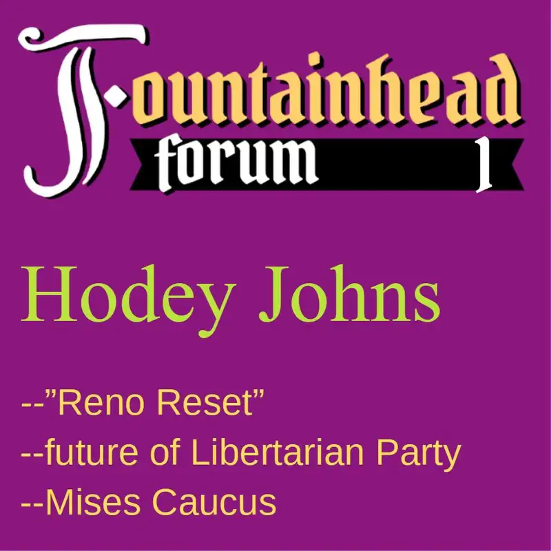 FF-1: Hodey Johns on the Libertarian Party, the Mises Caucus, and the movement