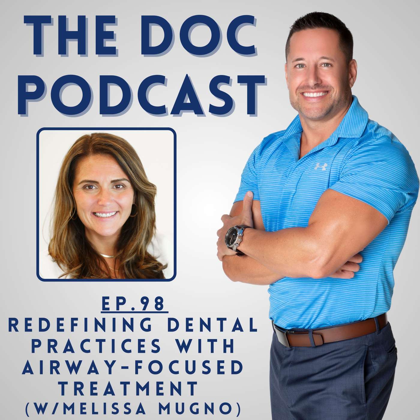 Redefining Dental Practices with Airway-Focused Treatment (w/Melissa Mugno) [Ep.98]