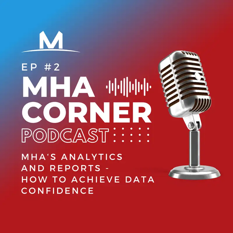 MHA‘s Analytics and Reports - How to Achieve Data Confidence