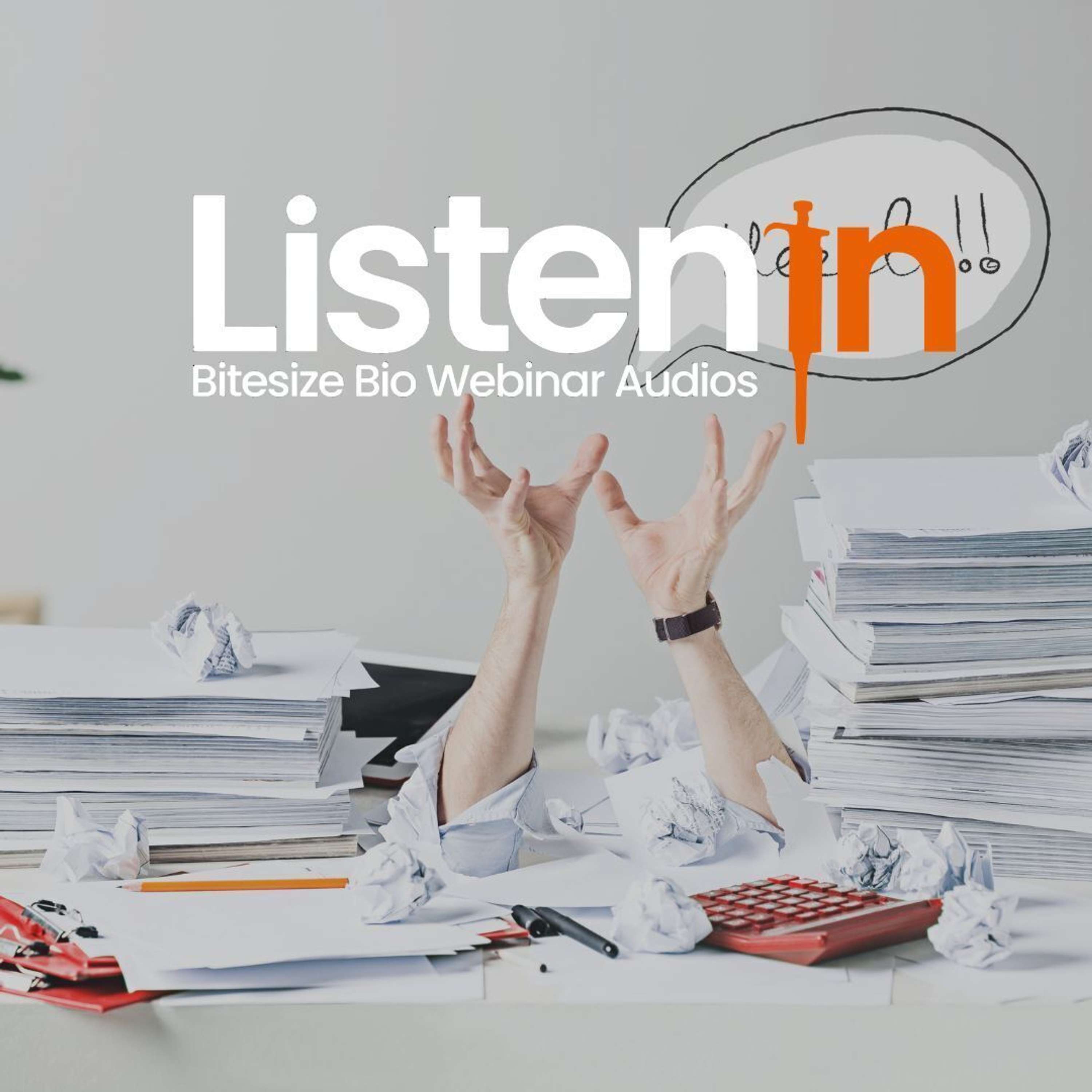 Listen In - Bitesize Bio Webinar Audios