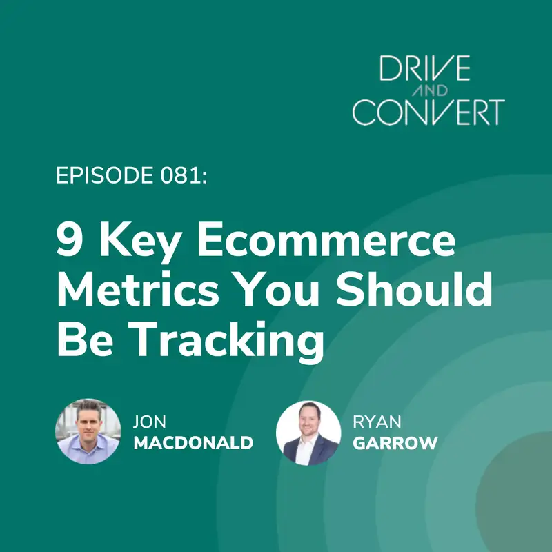 Episode 81: 9 Key Ecommerce Metrics You Should Be Tracking