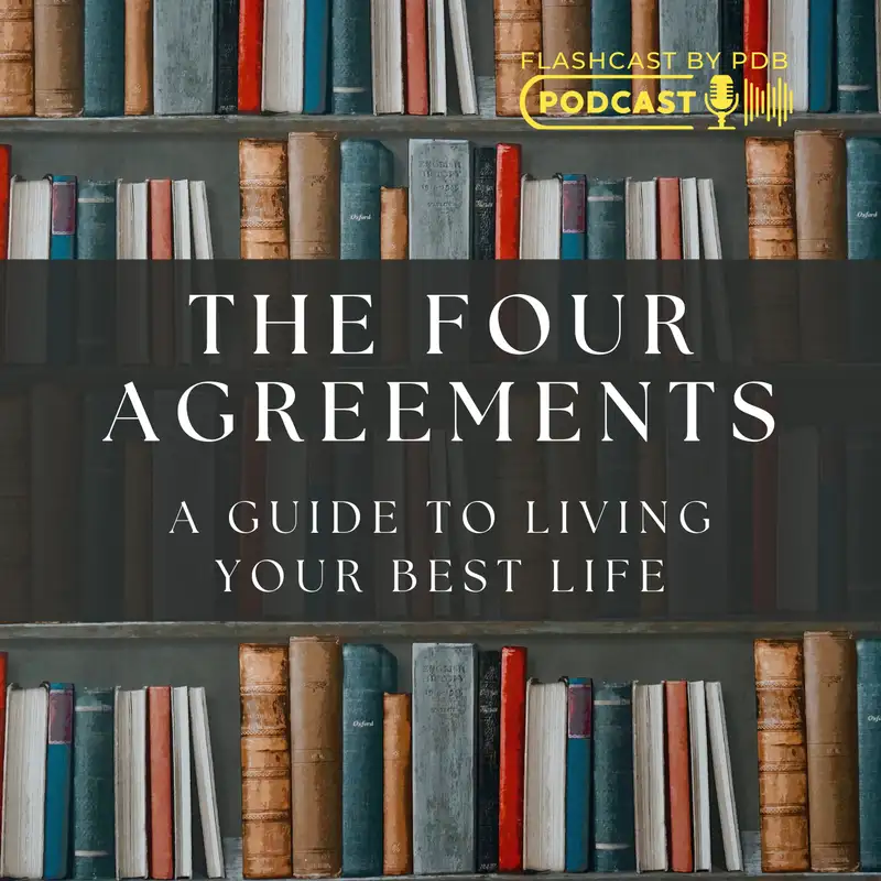 The Four Agreements: A Guide to Living Your Best Life
