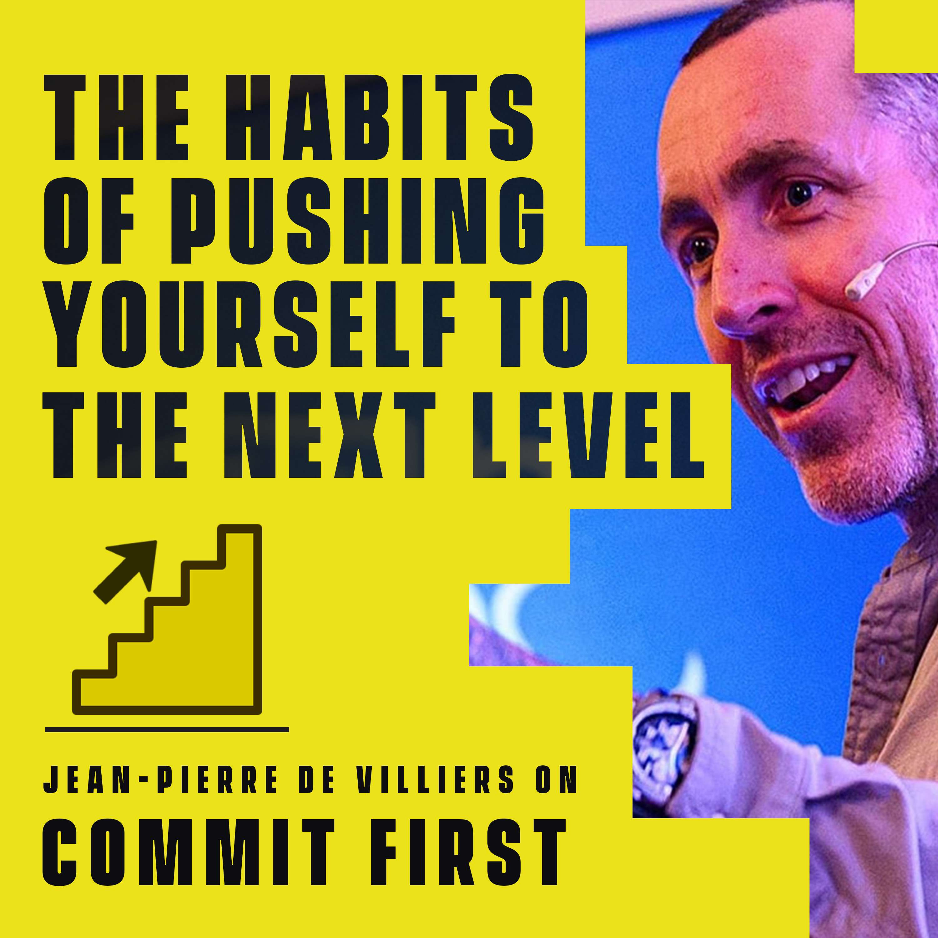 cover of episode 84: The Habits of Pushing Yourself To The Next Level (w/ Jean-Pierre De Villiers)