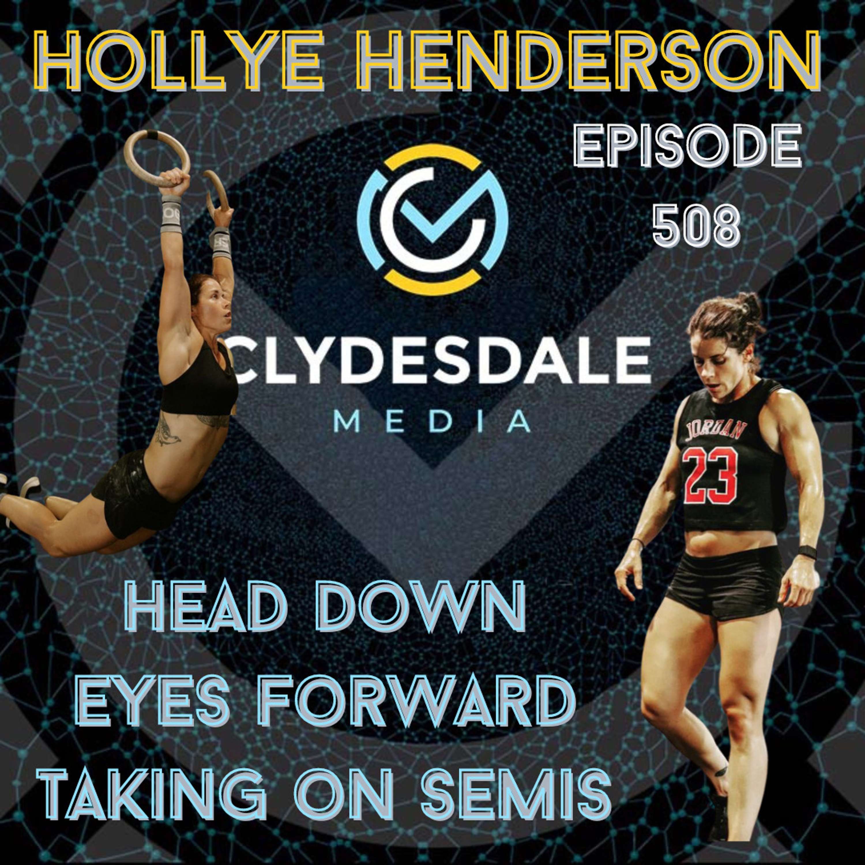 Hollye Henderson - Clydesdale Media Semifinalist Series | Head Down, Eyes Forward, Taking on Semis