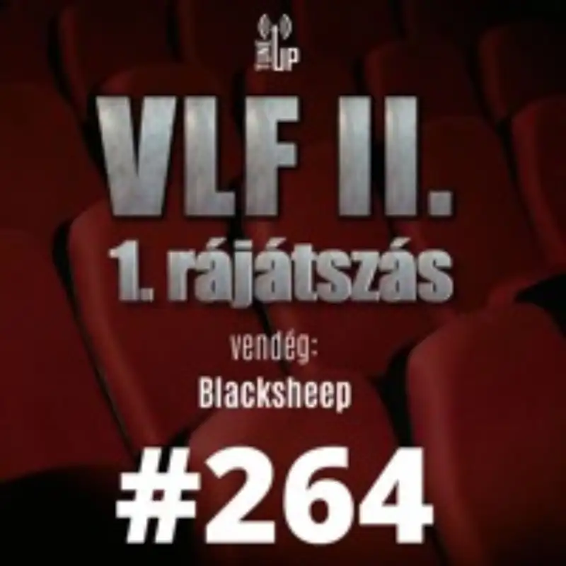 264. adás: A világ legjobb filmje II. - 1. rájátszás (vendég: Blacksheep)