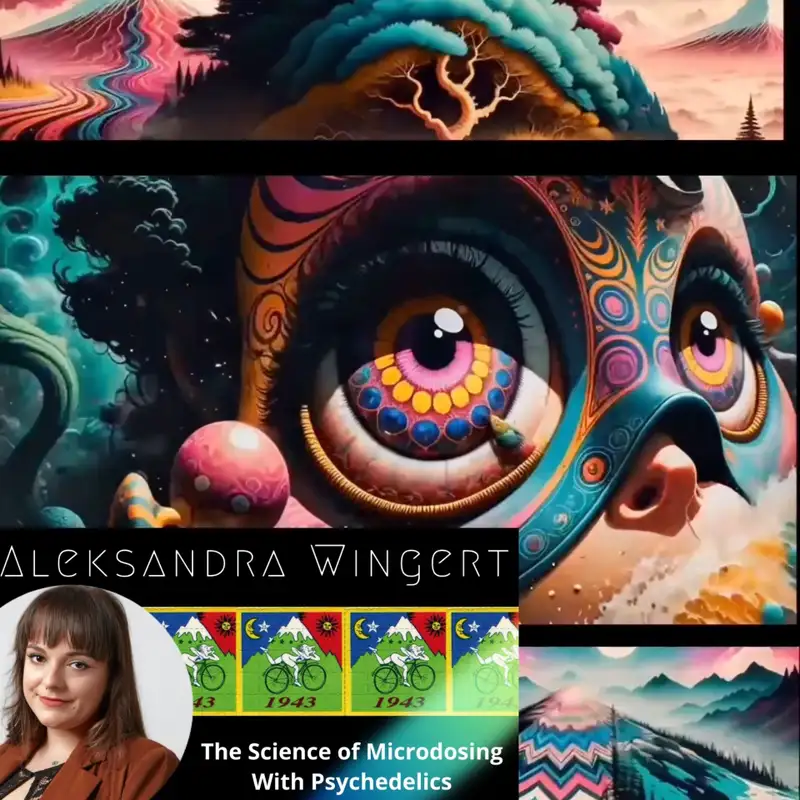 The Science of Microdosing with Psychedelics - Aleksandra Wingert -Aleksandra Wingert