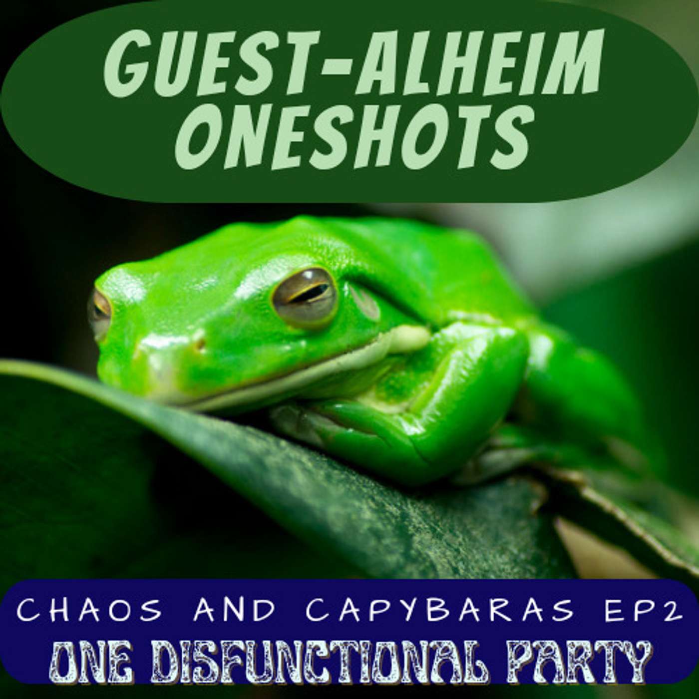 Guest-alheim OneShots - Chaos and Capybaras Ep 2 Guest-alheim OneShots - Chaos and Capybaras Ep 2