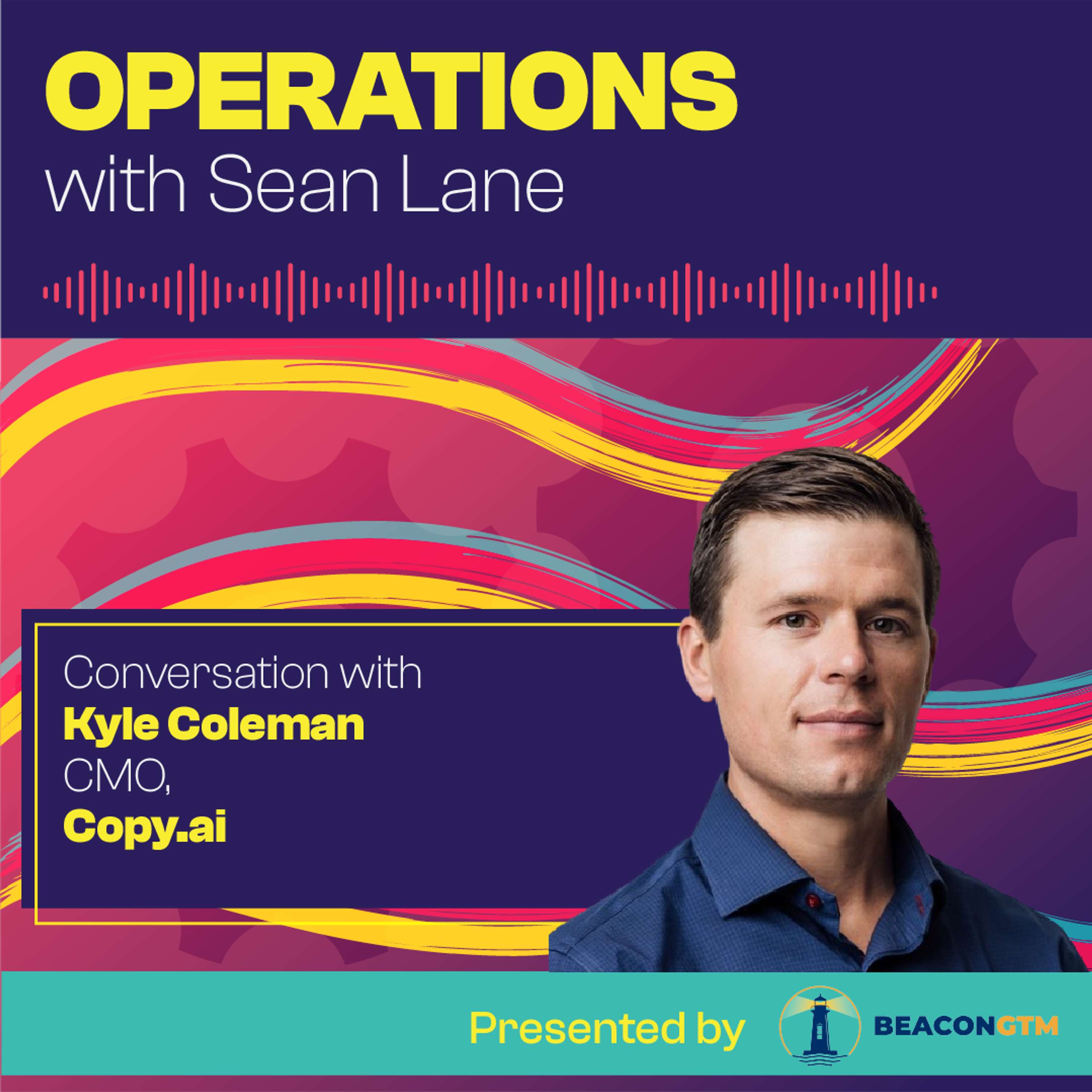 Why Operators are the Key to Leveraging AI with Copy.ai CMO Kyle Coleman - podcast episode cover