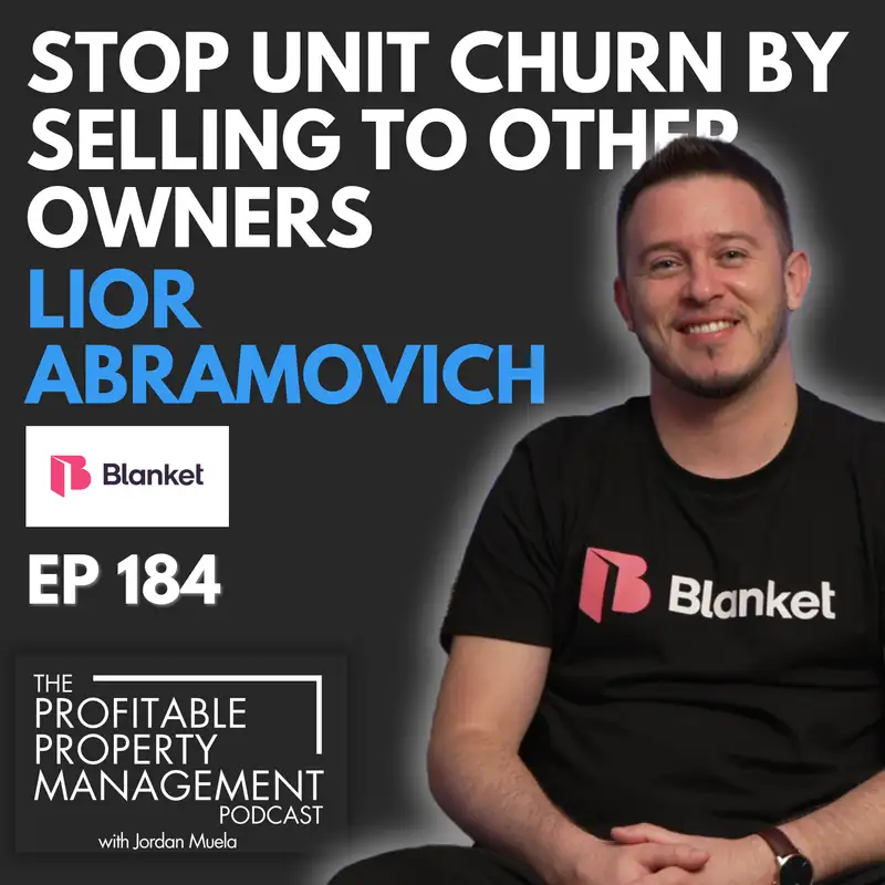 184: Stop Unit Churn By Selling To Other Owners - Meet Blanket