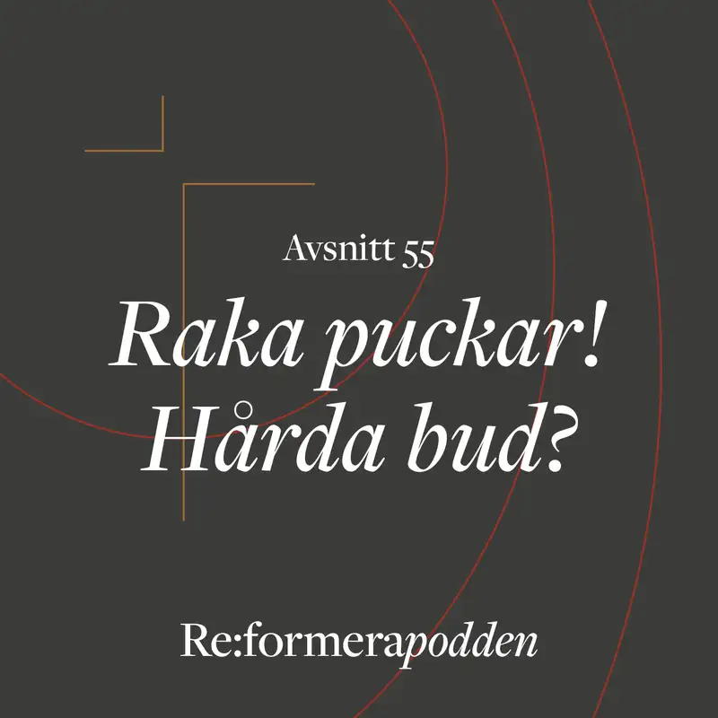 Avsnitt 55 - Raka puckar! Hårda bud?