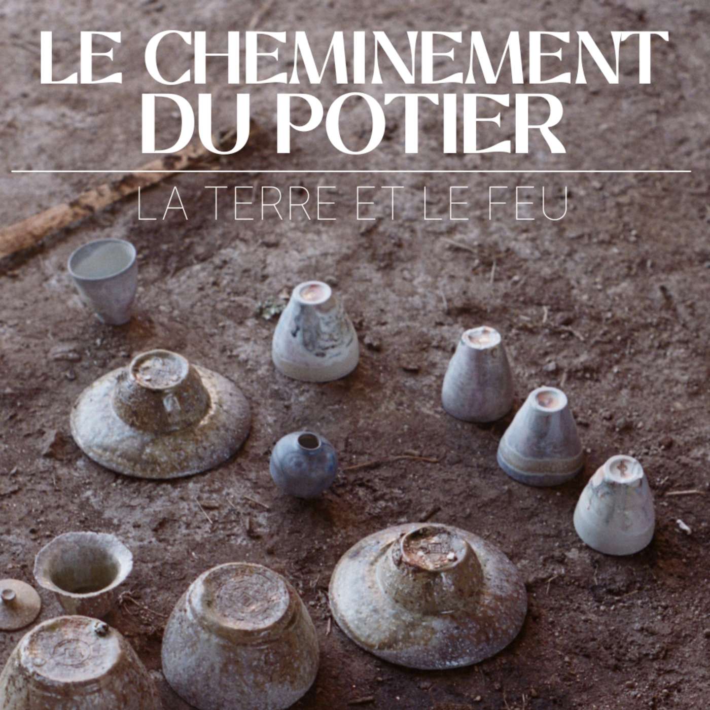 Le Cheminement du Potier - 2/3 - La Terre et le Four