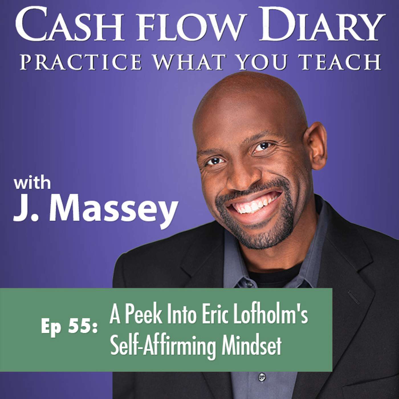 CFD 055 - A Peek Into Eric Lofholm's Self-Affirming Mindset:  Listen In; Write the Script to Become a Sales Superstar!