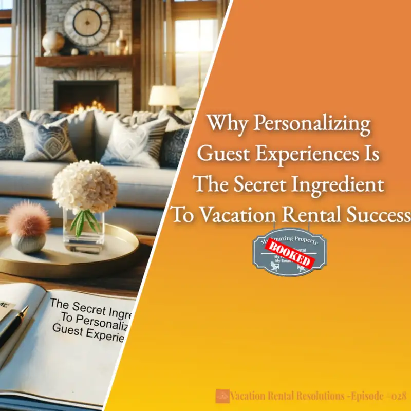 Why Personalizing Guest Experiences Is the Secret Ingredient to Vacation Rental Success-028