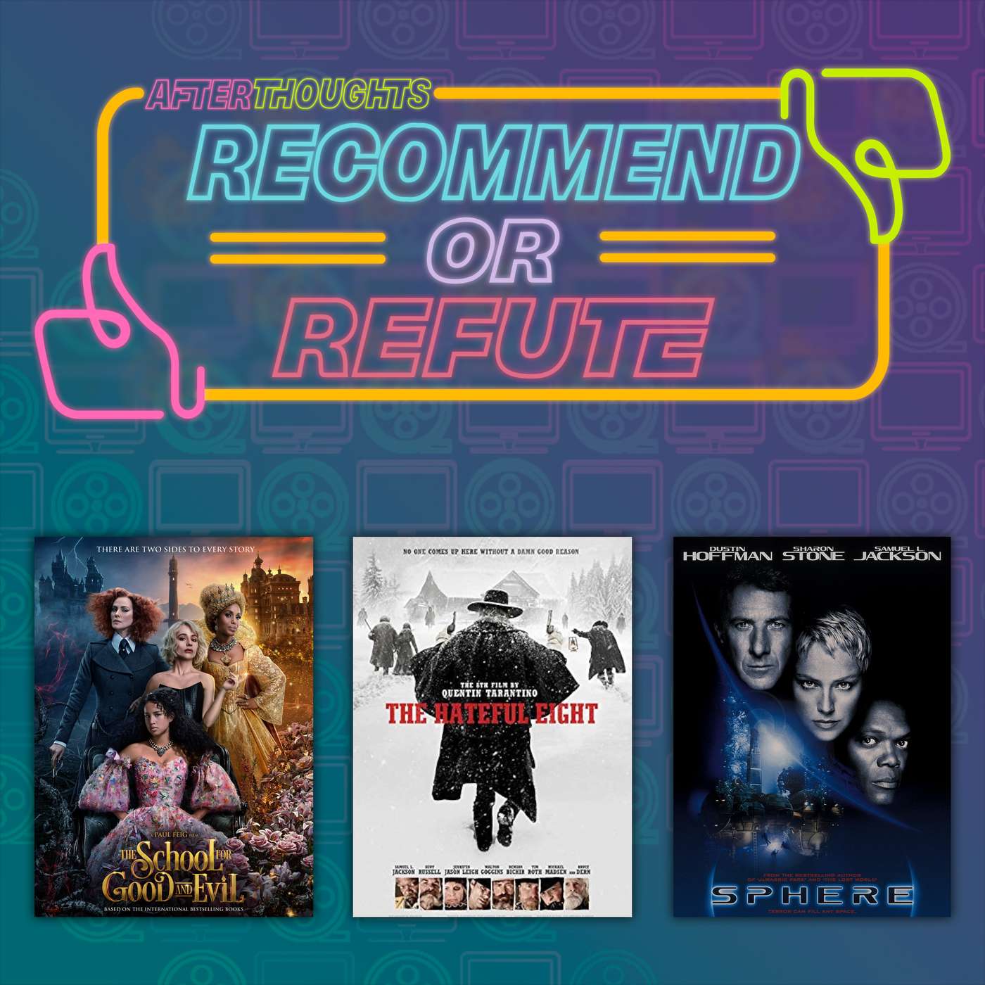 Recommend or Refute | The School for Good and Evil (2022), The Hateful Eight: Black & White Edition (2015), Sphere (1998) Recommend or Refute | The School for Good and Evil (2022), The Hateful Eight: Black & White Edition (2015), Sphere (1998)