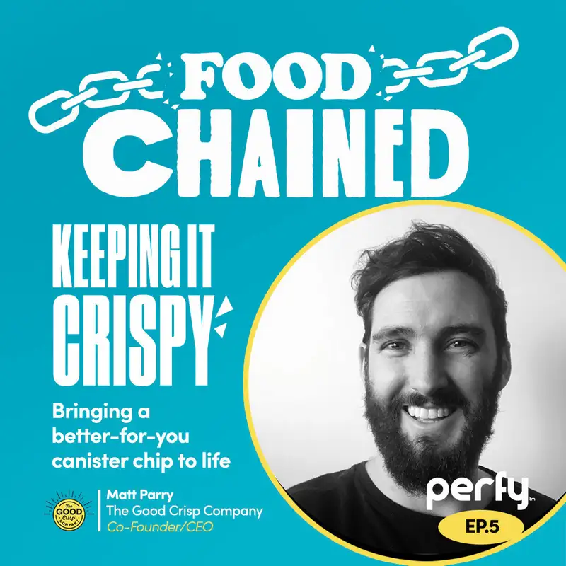 Keepin' It Crispy w/ Matt Parry of The Good Crisp Company