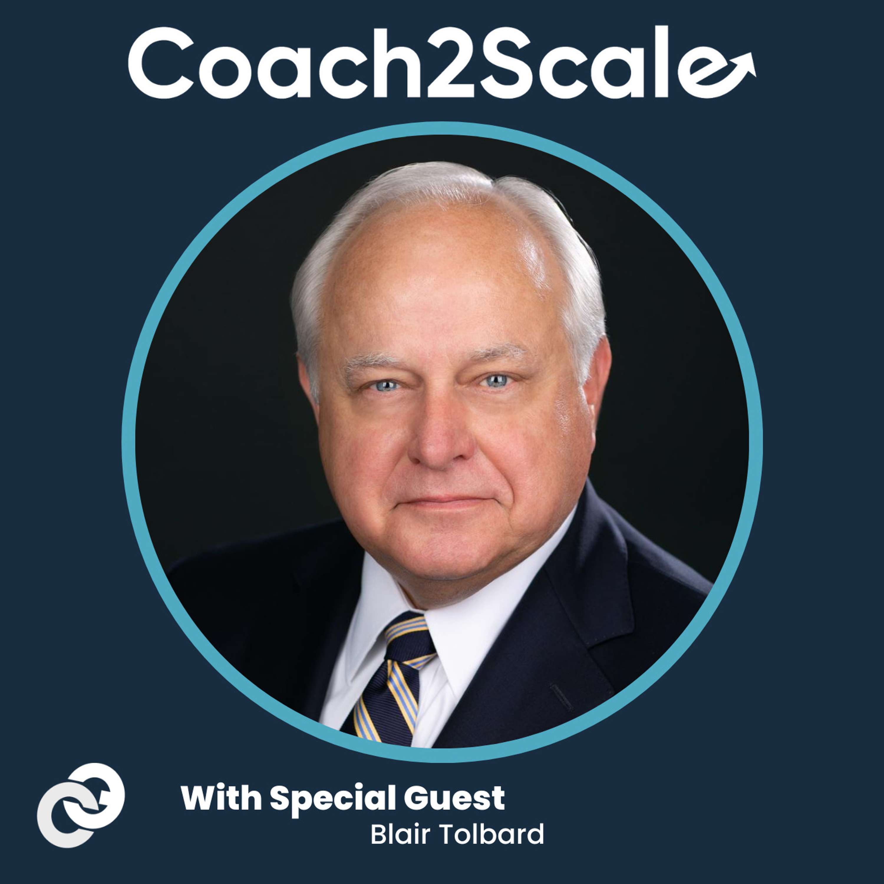 Lead By Listening & Laughing - Blair Tolbard - Coach2Scale - Episode # 017