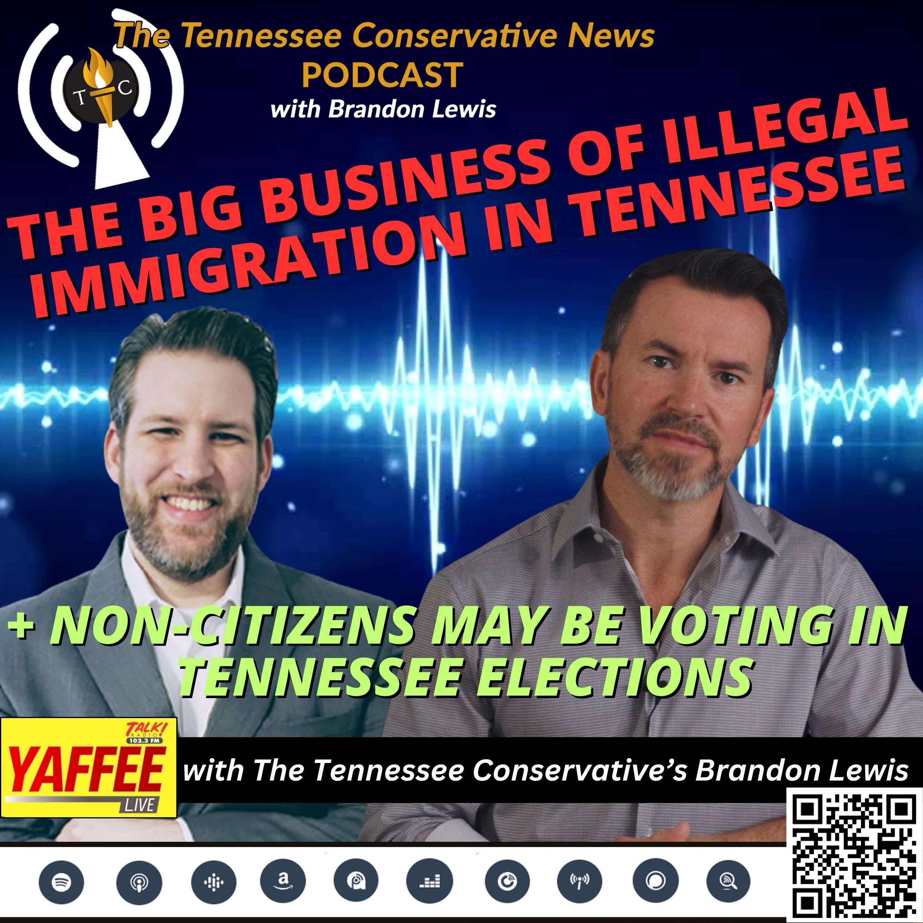 Brandon Lewis: The Big Business Of Illegal Immigration In Tennessee + Non-Citizens May Be Voting In TN Elections