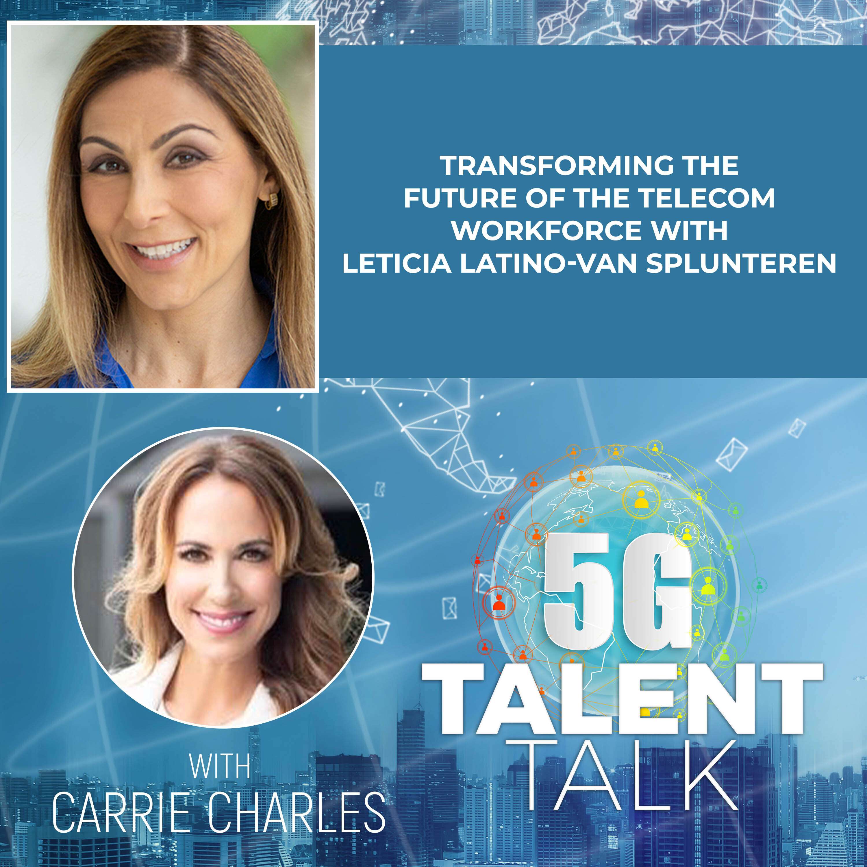 cover of episode Transforming the Future of the Telecom Workforce with Leticia Latino-Van Splunteren