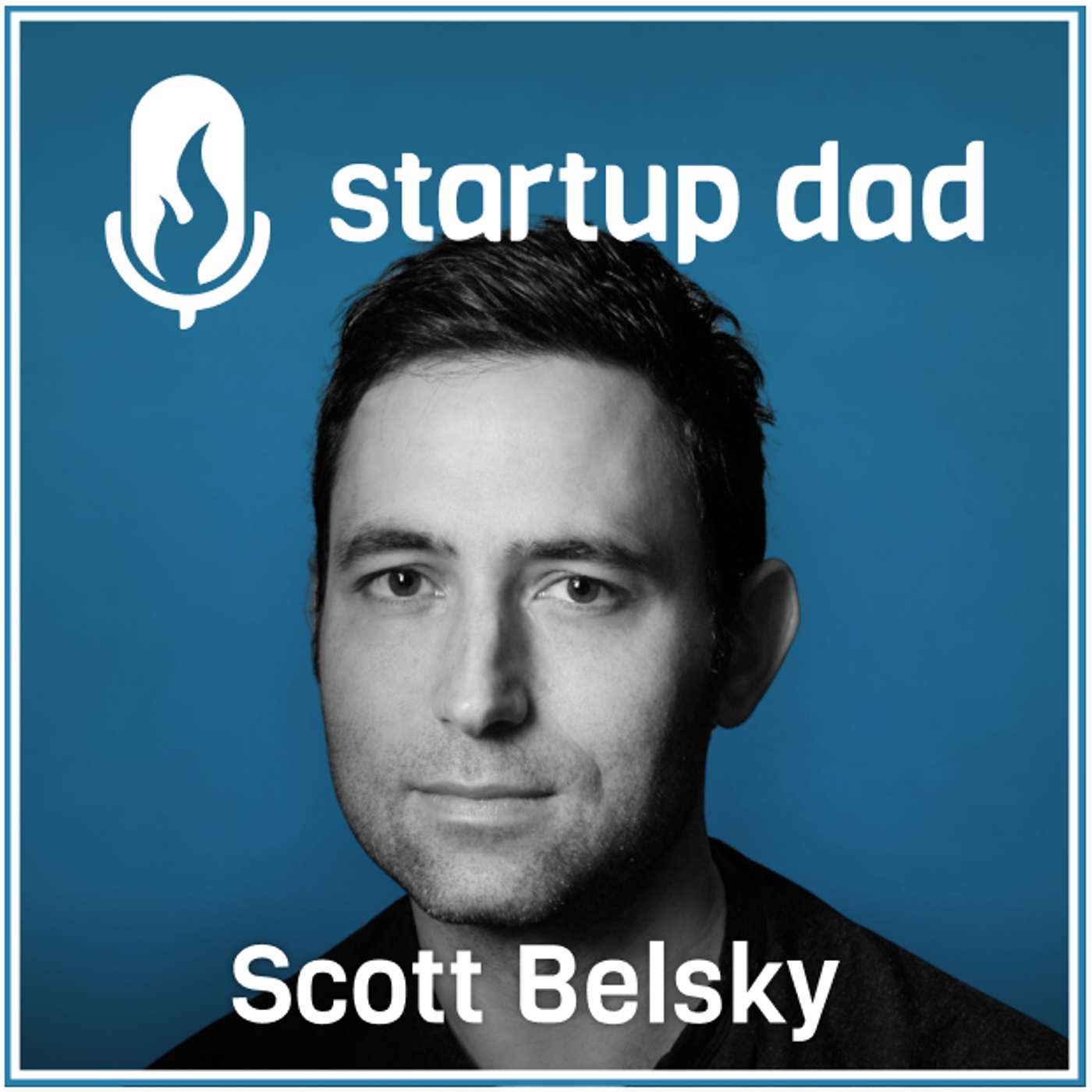 Creativity, Artificial Intelligence and Time | Scott Belsky (Dad of 3, Chief Strategy Officer and EVP Emerging Products at Adobe)