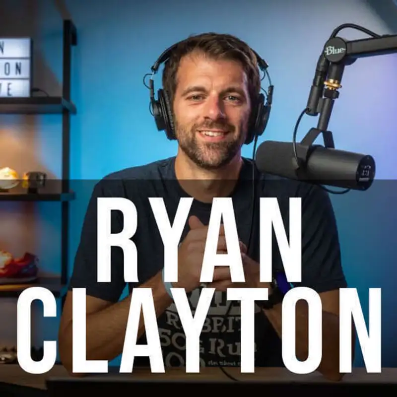 EP2 - Ryan Clayton - YouTuber Talk, Ultra Running, Q&A!