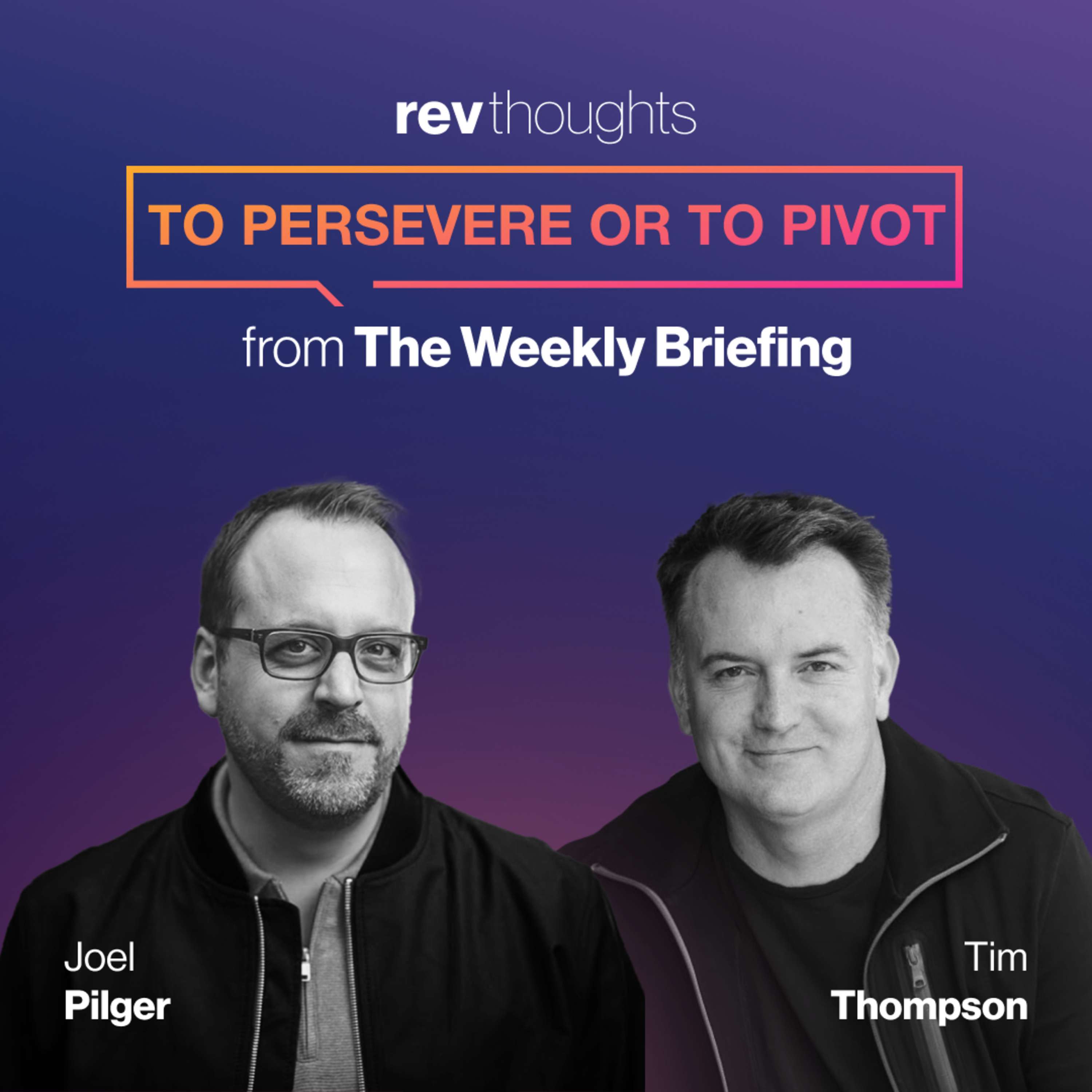 To Persevere or To Pivot (The Weekly Briefing)