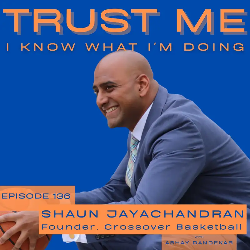 Shaun Jayachandran...on Crossover basketball and on what's framed his journey