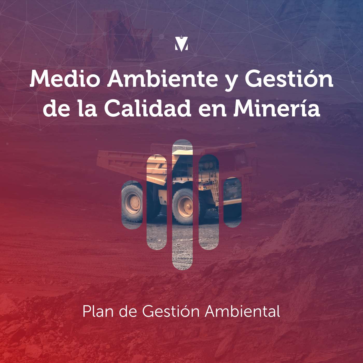 4 - MEDIO AMBIENTE Y GESTIÓN DE LA CALIDAD EN MINERÍA: Plan de Gestión Ambiental