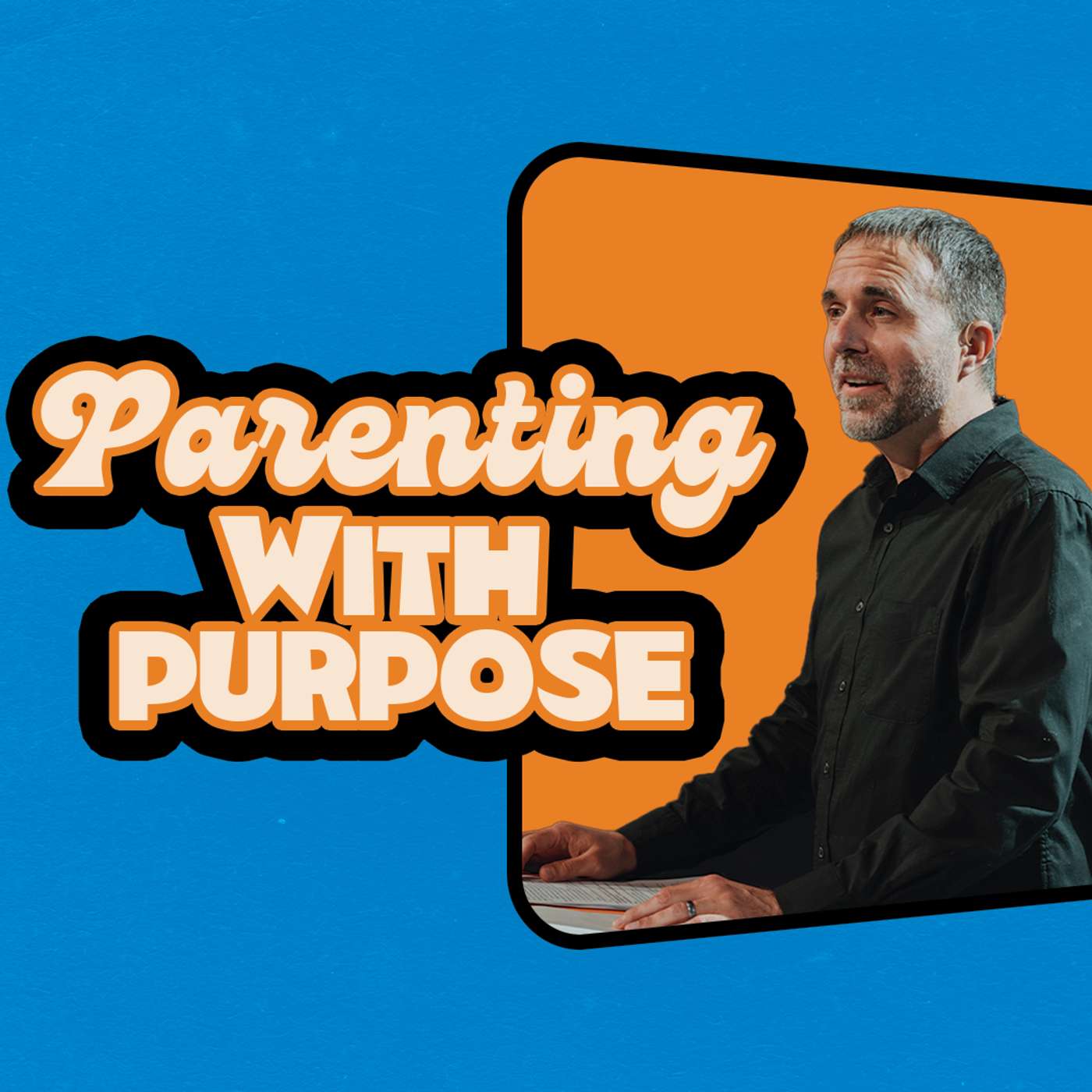Parenting with Purpose | Dave Lanuti