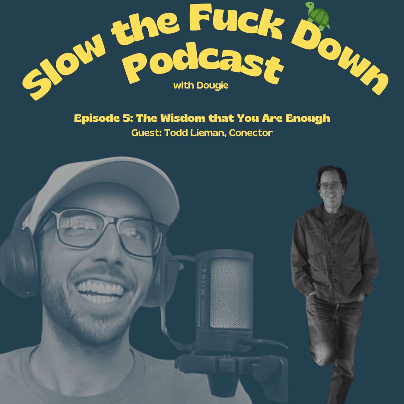 Slow the Fuck Down Podcast with Dougie