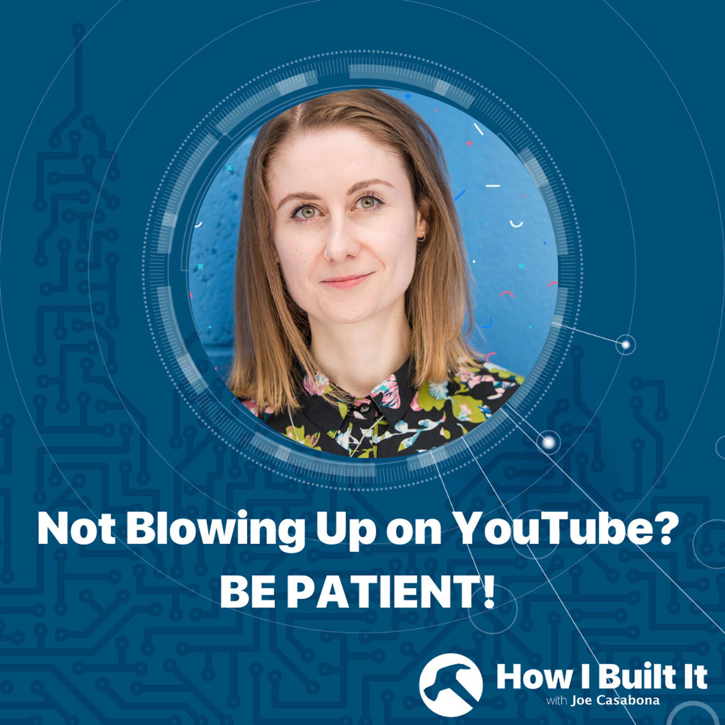 Not Blowing Up on YouTube? BE PATIENT! with Hayley Akins