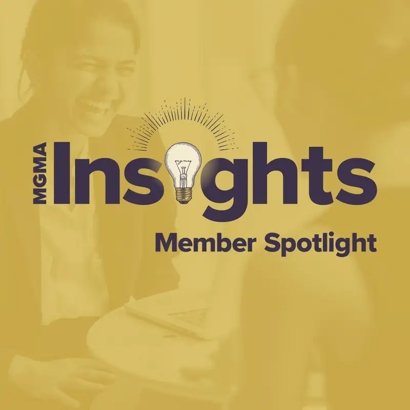 MGMA Member Spotlight: Leading a Large Independent Primary Care Group through Value-Based Care with Eric Schwab