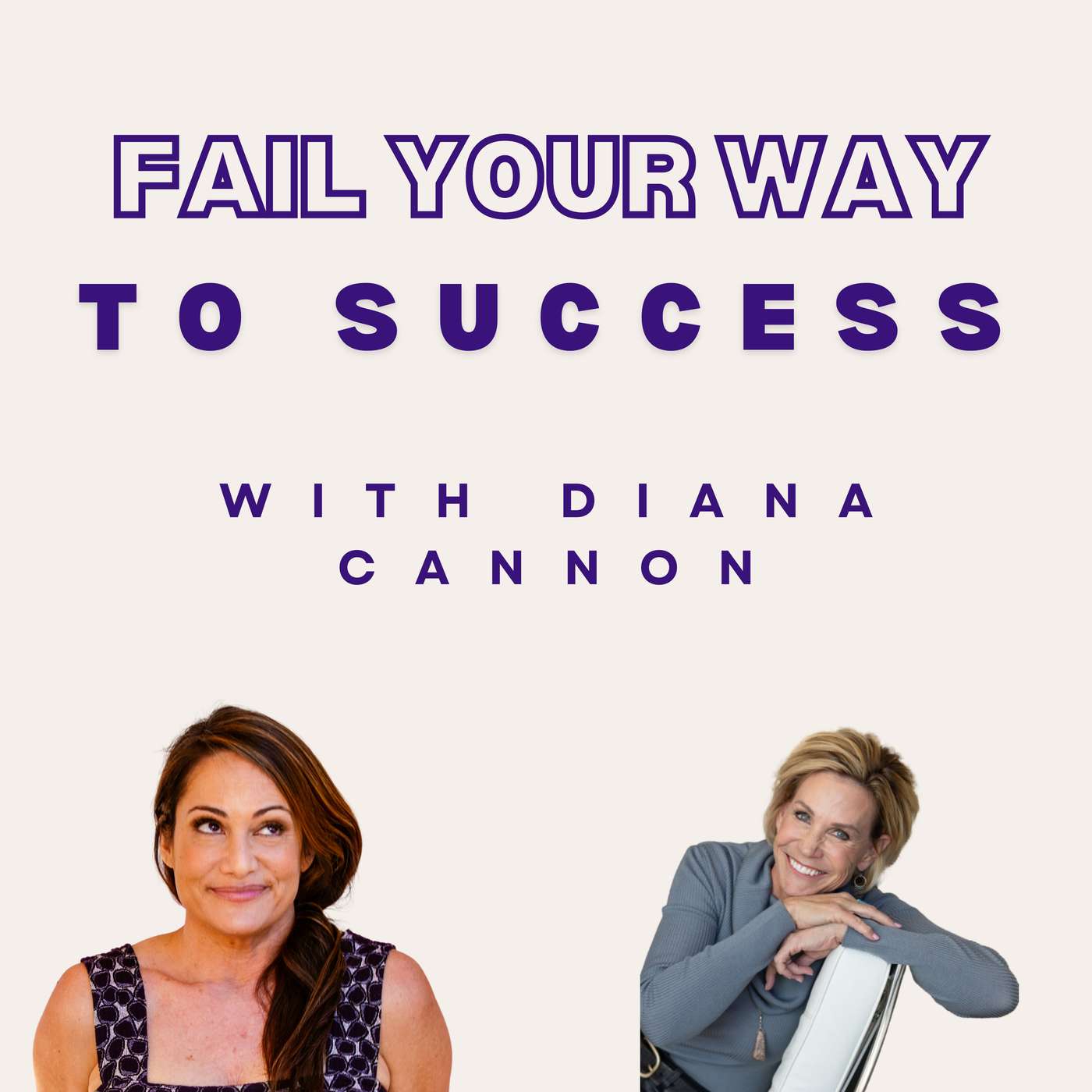 35. Why Failure Is Just Realizing You've Lost Yourself with Diana Cannon