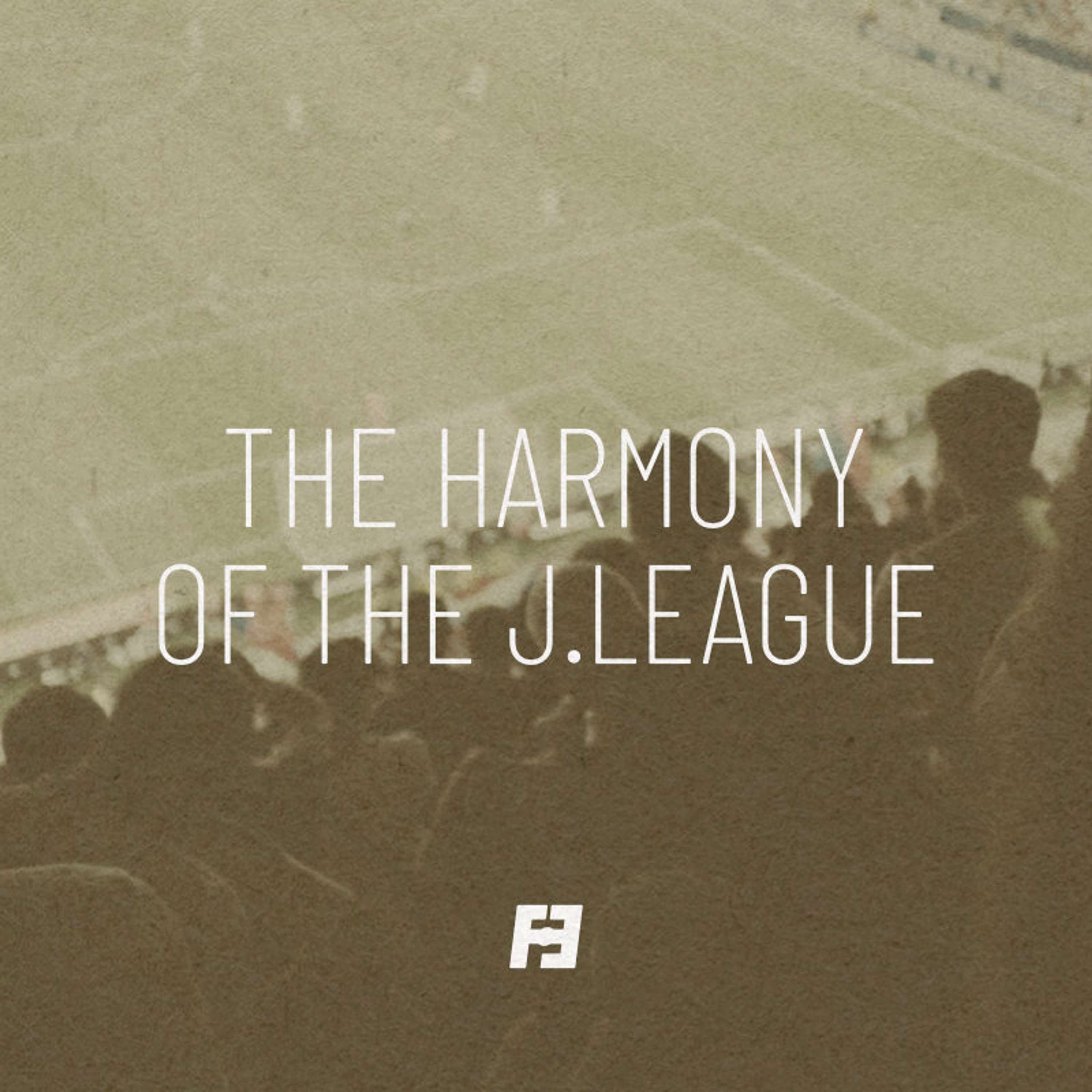 The Harmony of the J.League - podcast episode cover