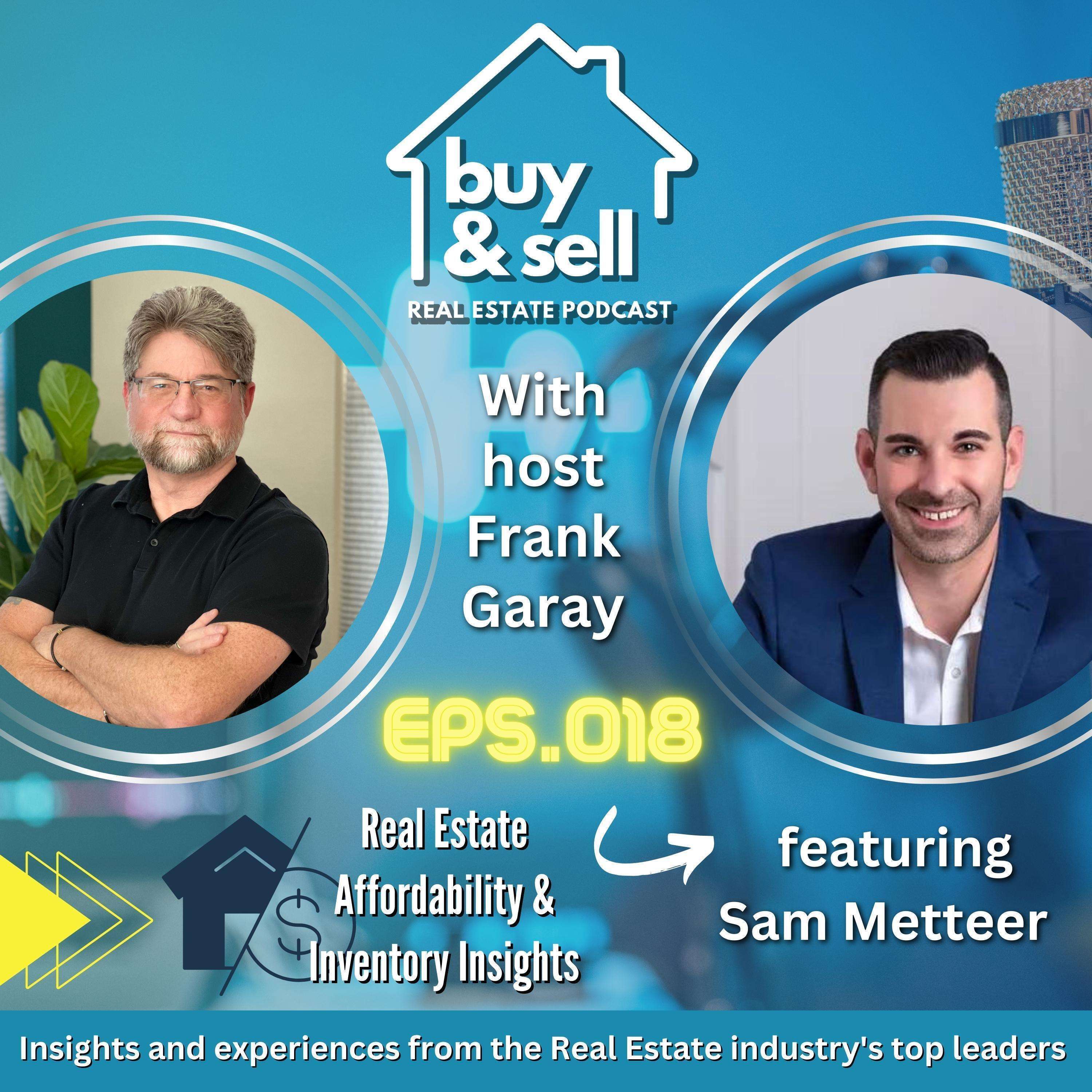 Episode 018- Real Estate Affordability and Inventory Insights with Sam Metteer