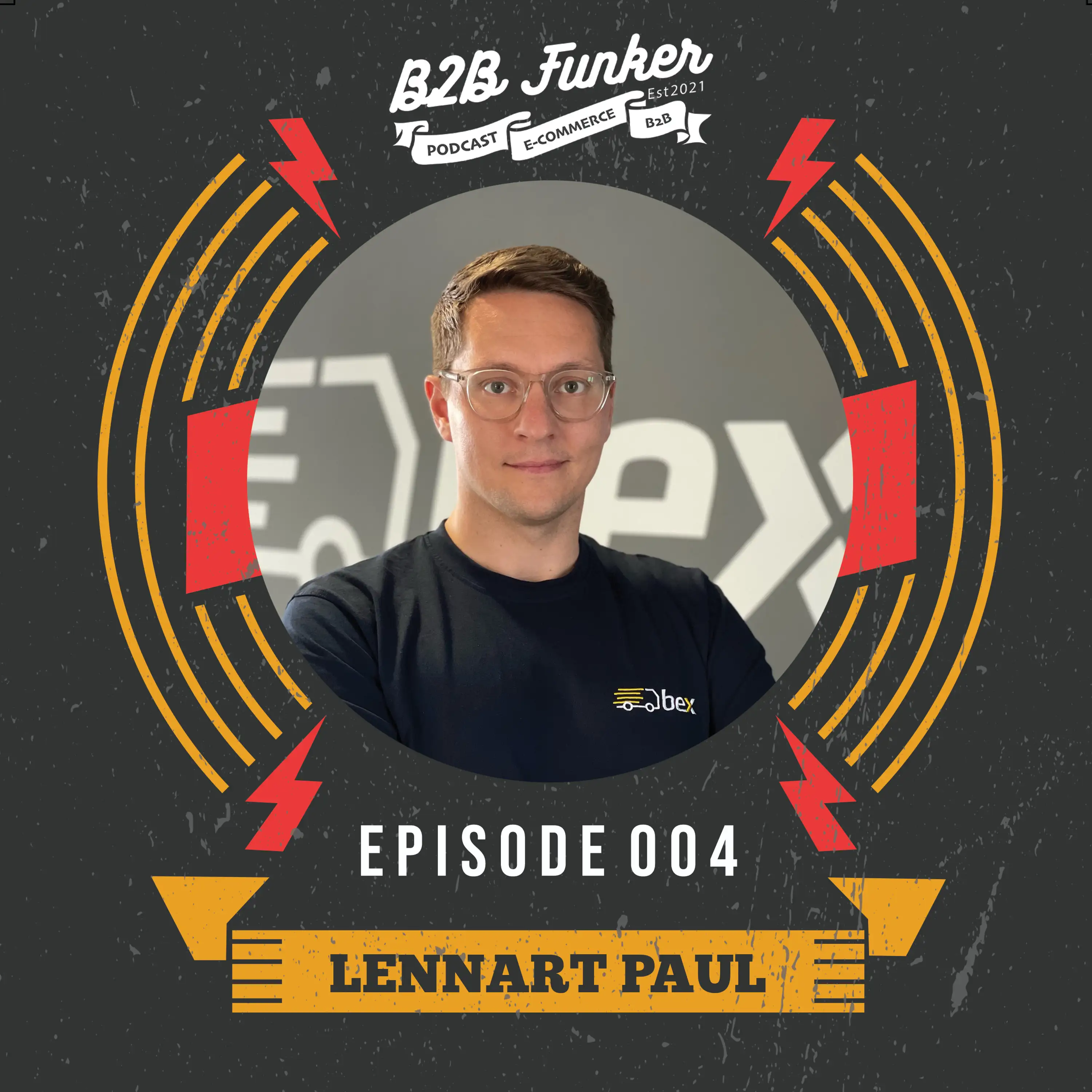 Podcast-Cover: B2B #004 - Bex: Next-Level Logistik für Baustoffe und Trends im B2B Digital Commerce mit Lennart Paul