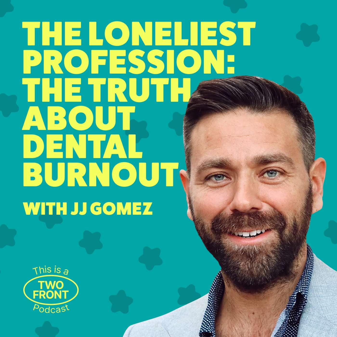 The Loneliest Profession: The Truth About Dental Burnout with JJ Gomez