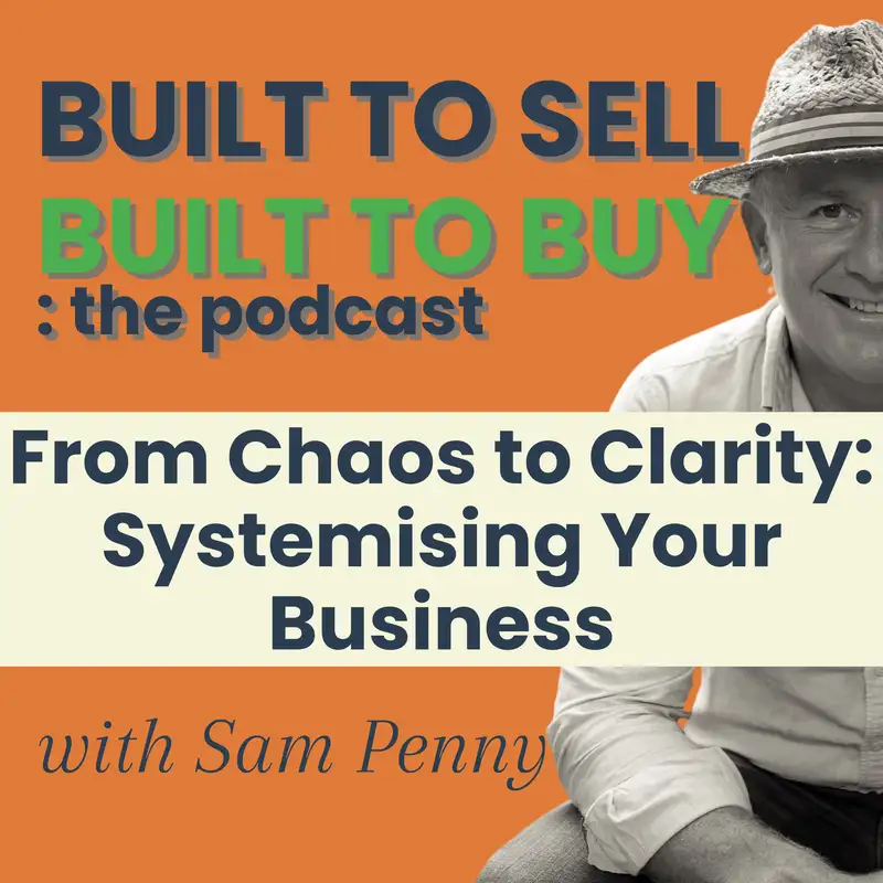 From Chaos to Clarity: Systemising Your Business