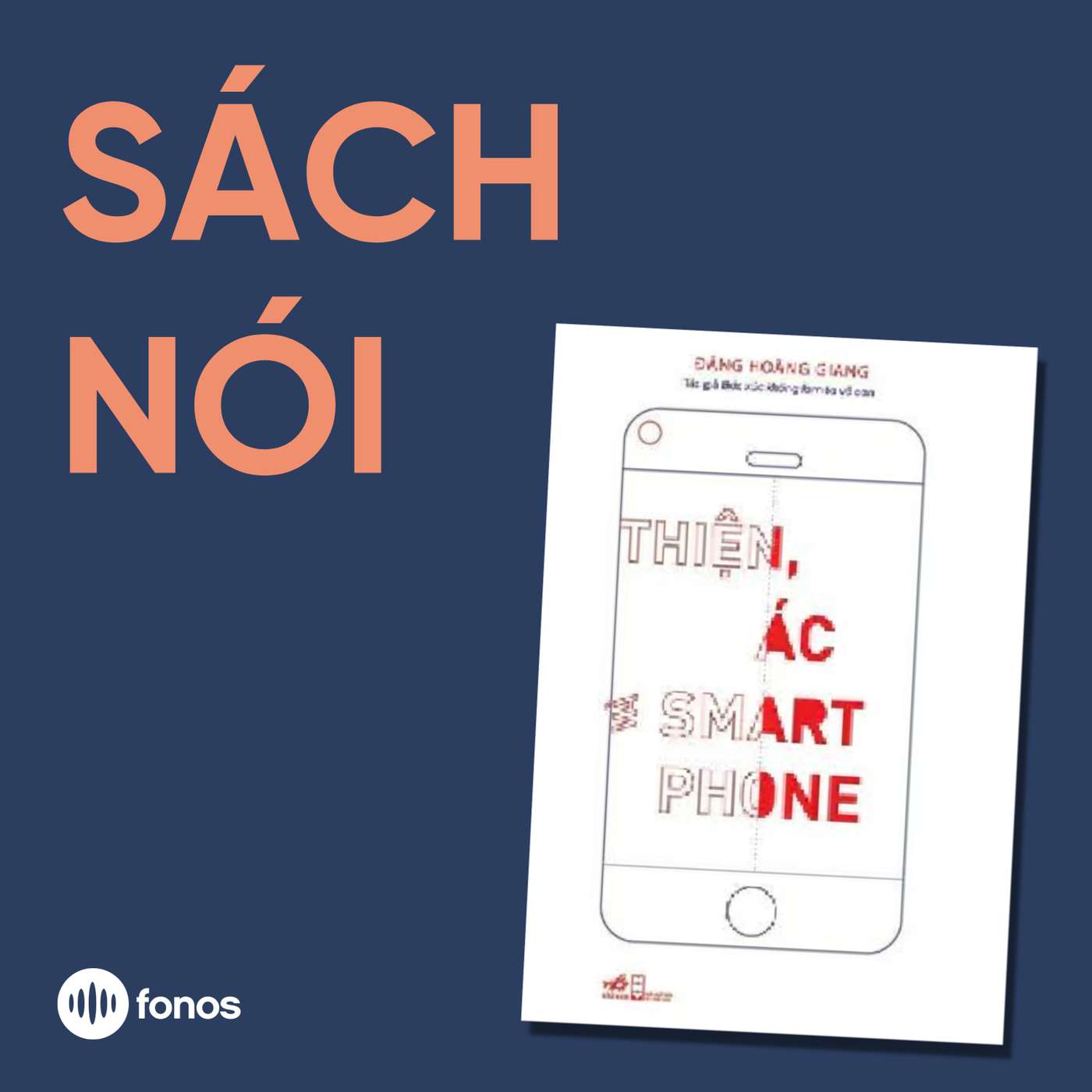 Thiện, Ác Và Smartphone [Sách Nói]