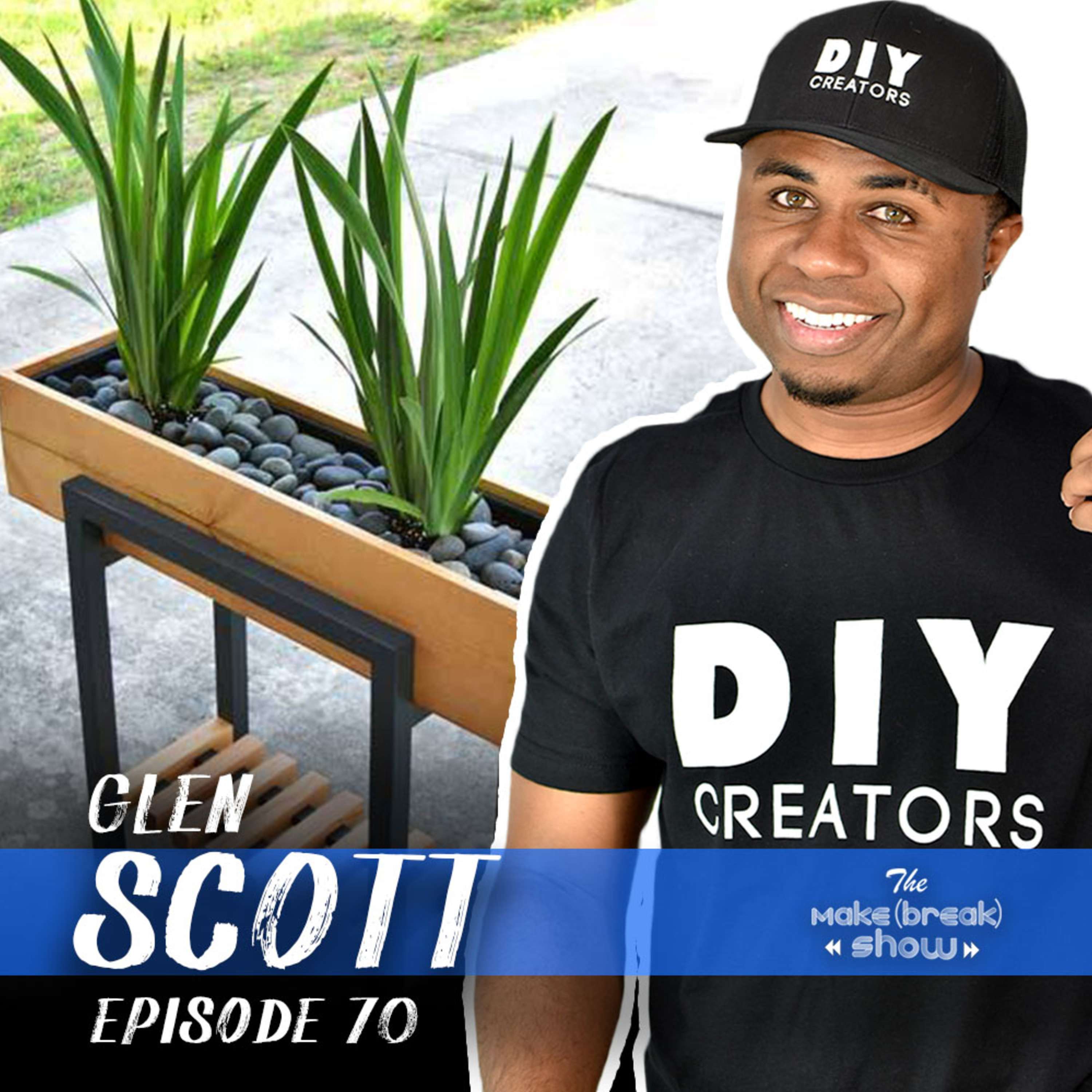 070: DIY'ing your Home and Business with DIY Creators Glen Scott