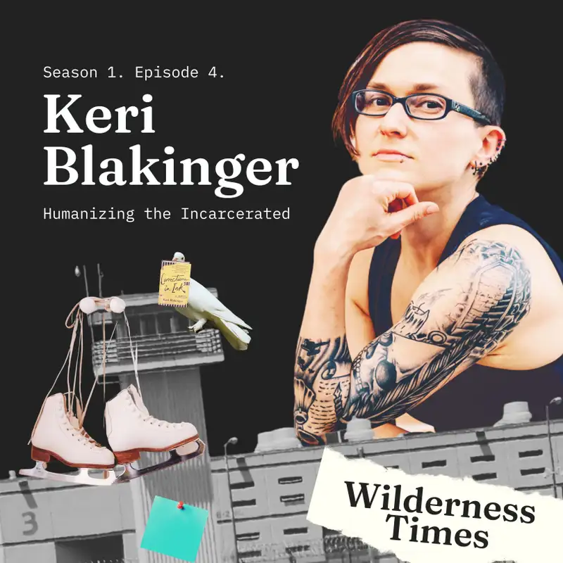 Humanizing the Incarcerated with Keri Blakinger