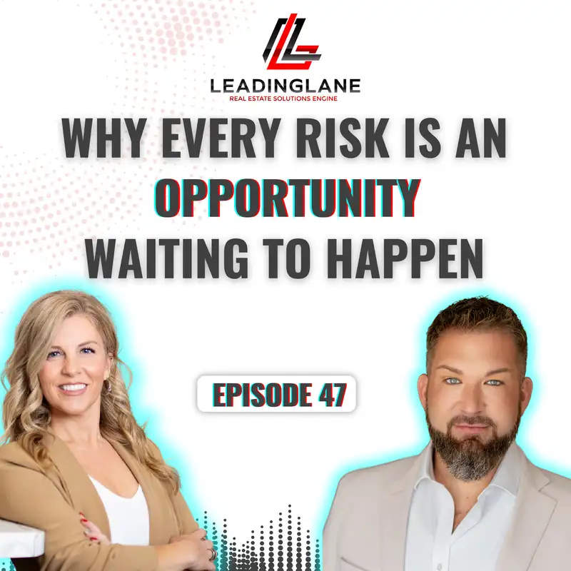 Why Every Risk Is an Opportunity Waiting to Happen | LeadingLane Podcast | Episode 47