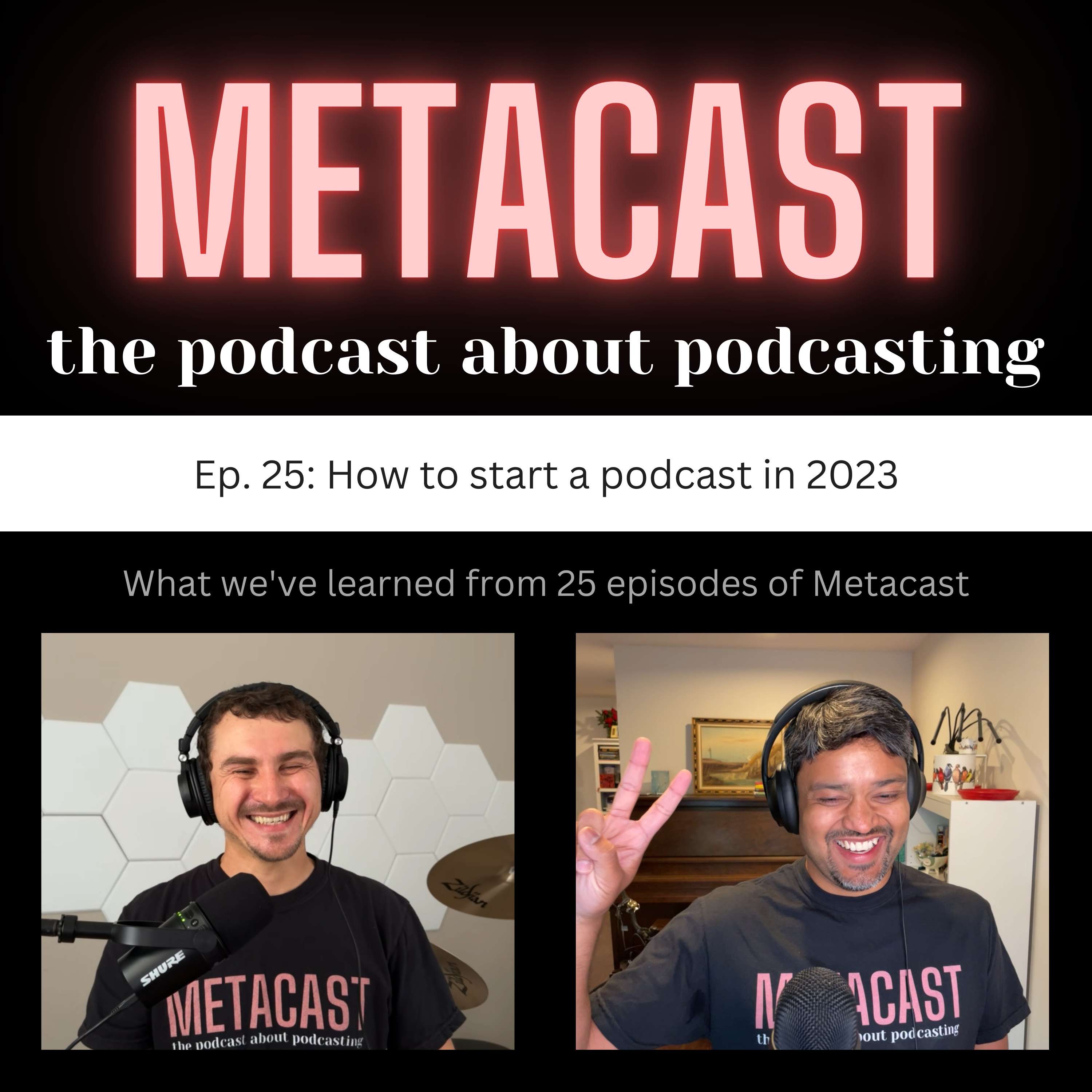 25. How to start a podcast in 2023 / What we've learned from 25 episodes of Metacast - podcast episode cover