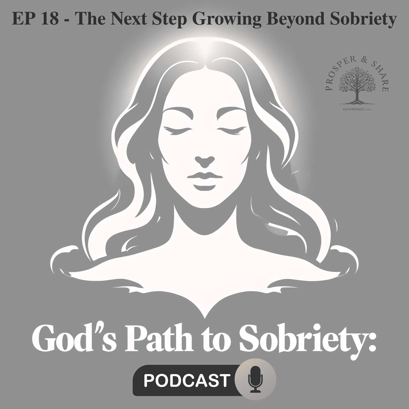 EP: 18 The Next Step Growing Beyond Sobriety episode artwork