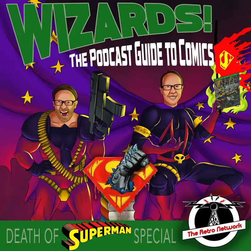 WIZARDS The Podcast Guide To Comics | Death of Superman Special